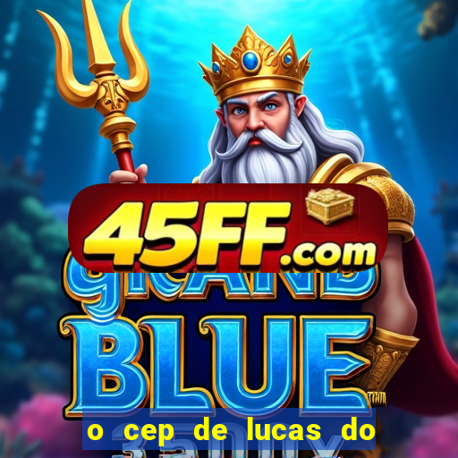 o cep de lucas do rio verde